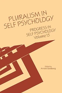 Progress Self Psychology, V. 15: Pluralism Psychology
