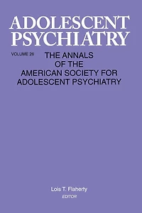 Adolescent Psychiatry, V. 26: Annals of the American Society for Psychiatry
