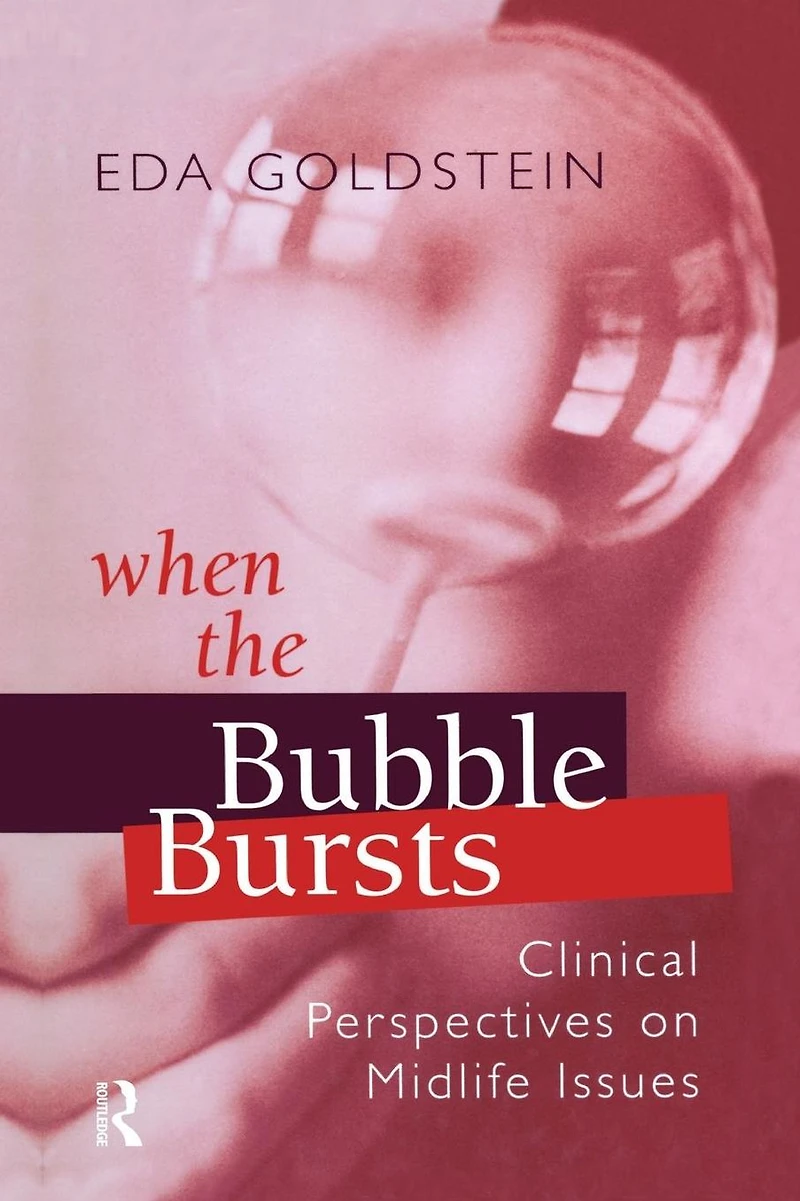 When the Bubble Bursts: Clinical Perspectives on Midlife Issues