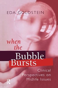 When the Bubble Bursts: Clinical Perspectives on Midlife Issues
