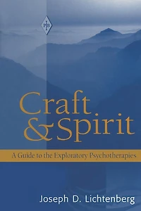 Craft and Spirit: A Guide to the Exploratory Psychotherapies