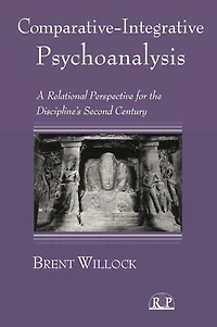 Comparative-Integrative Psychoanalysis: A Relational Perspective for the Discipline's Second Century