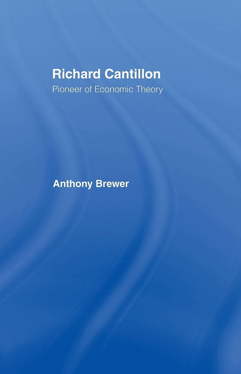 Richard Cantillon: Pioneer of Economic Theory