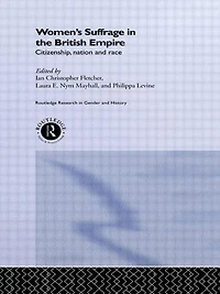 Women's Suffrage the British Empire: Citizenship, Nation and Race