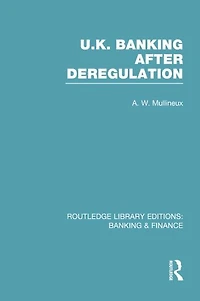 UK Banking After Deregulation (RLE: & Finance)