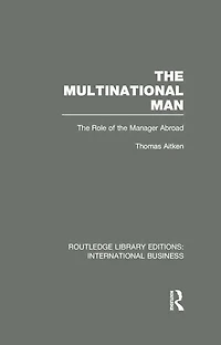 the Multinational Man (RLE International Business): Role of Manager Abroad