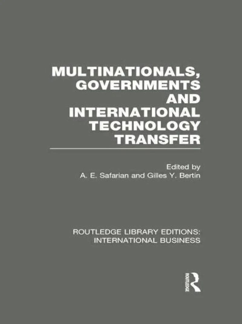 Multinationals, Governments and International Technology Transfer (RLE Business)