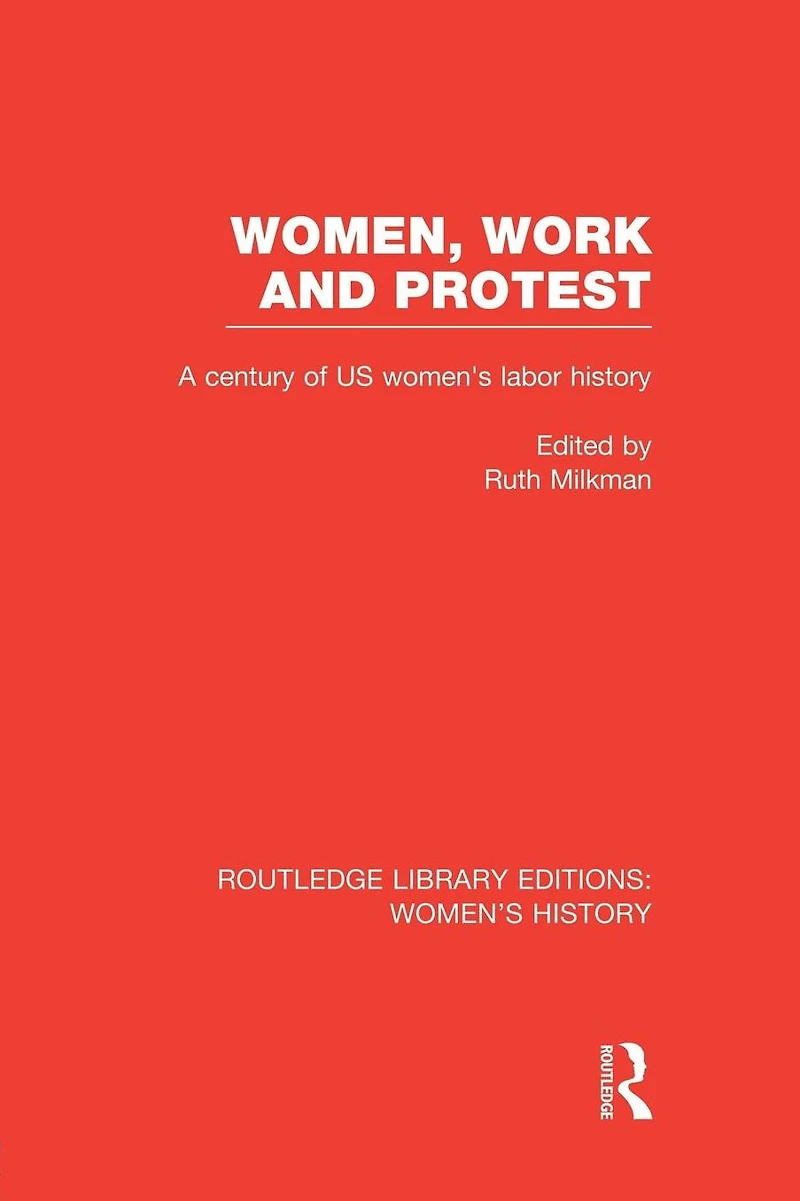Women, Work, and Protest: A Century of U.S. Women's Labor History