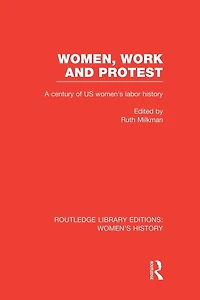 Women, Work, and Protest: A Century of U.S. Women's Labor History