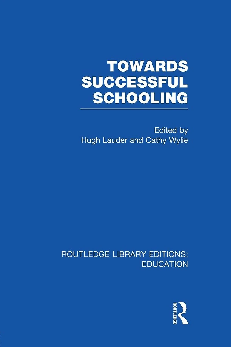 Towards Successful Schooling (RLE Edu L Sociology of Education)