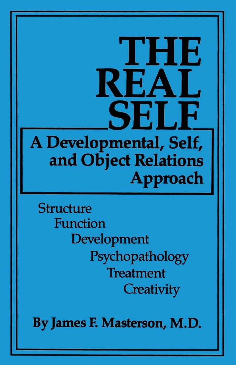 The Real Self: A Developmental, Self And Object Relations Approach