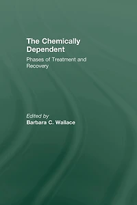 Chemically Dependent: Phases Of Treatment And Recovery