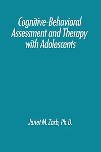 Cognitive-Behavioural Assessment And Therapy With Adolescents