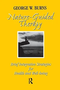 Nature Guided Therapy: Brief Integrative Strategies For Health And Well Being