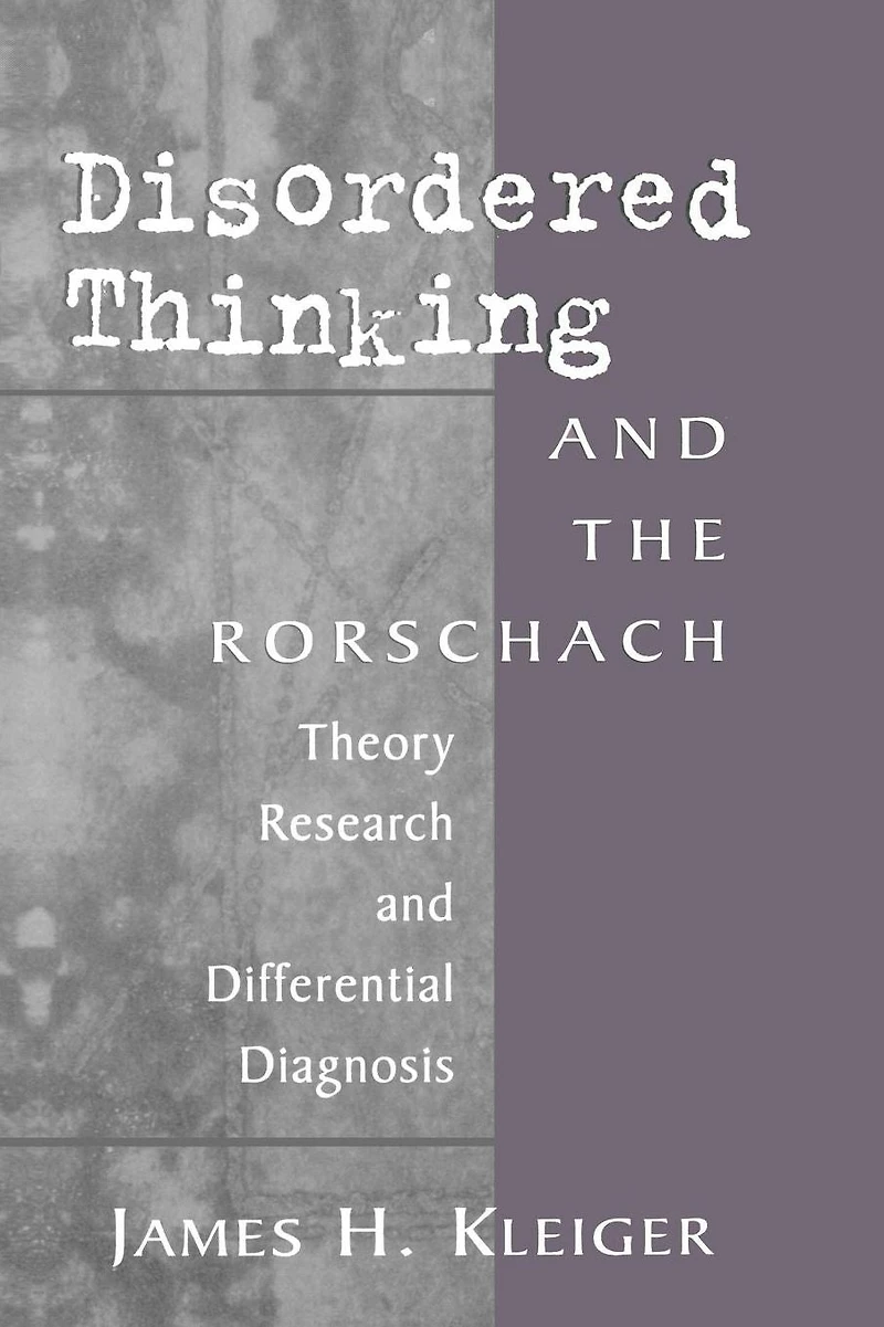 Disordered Thinking and the Rorschach: Theory, Research, Differential Diagnosis