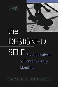 The Designed Self: Psychoanalysis and Contemporary Identities