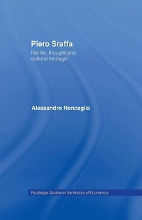 Piero Sraffa: His Life, Thought and Cultural Heritage