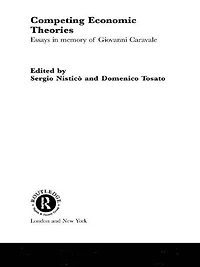 Competing Economic Theories: Essays Honour of Giovanni Caravale
