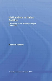 Nationalism Italian Politics: the Stories of Northern League, 1980-2000
