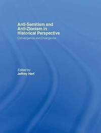 Anti-Semitism and Anti-Zionism Historical Perspective: Convergence Divergence