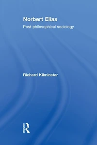 Norbert Elias: Post-Philosophical Sociology