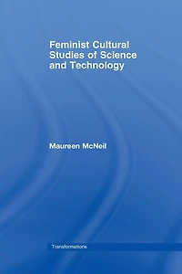 Feminist Cultural Studies of Science and Technology
