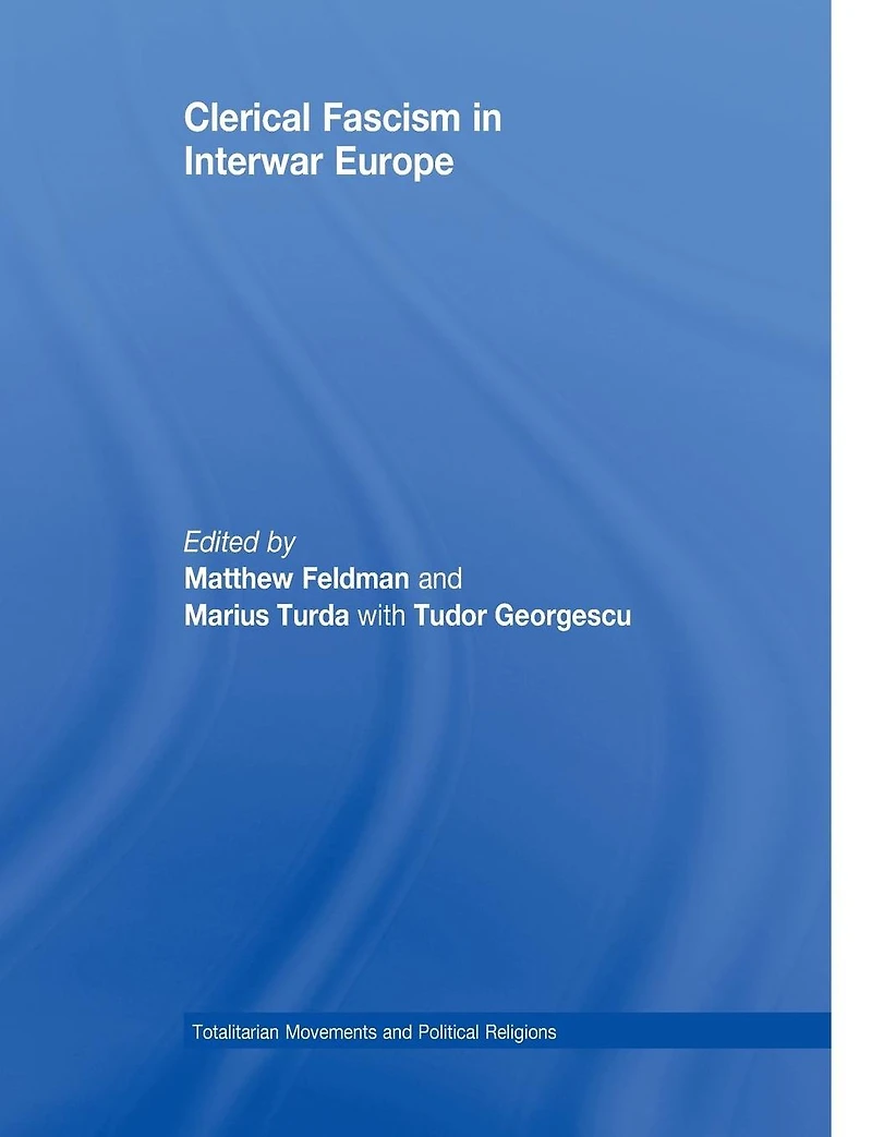 Clerical Fascism Interwar Europe