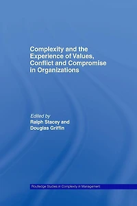 Complexity and the Experience of Values, Conflict Compromise Organizations