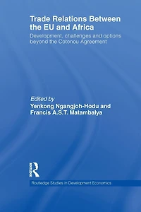 Trade Relations Between the EU and Africa: Development, Challenges Options Beyond Cotonou Agreement