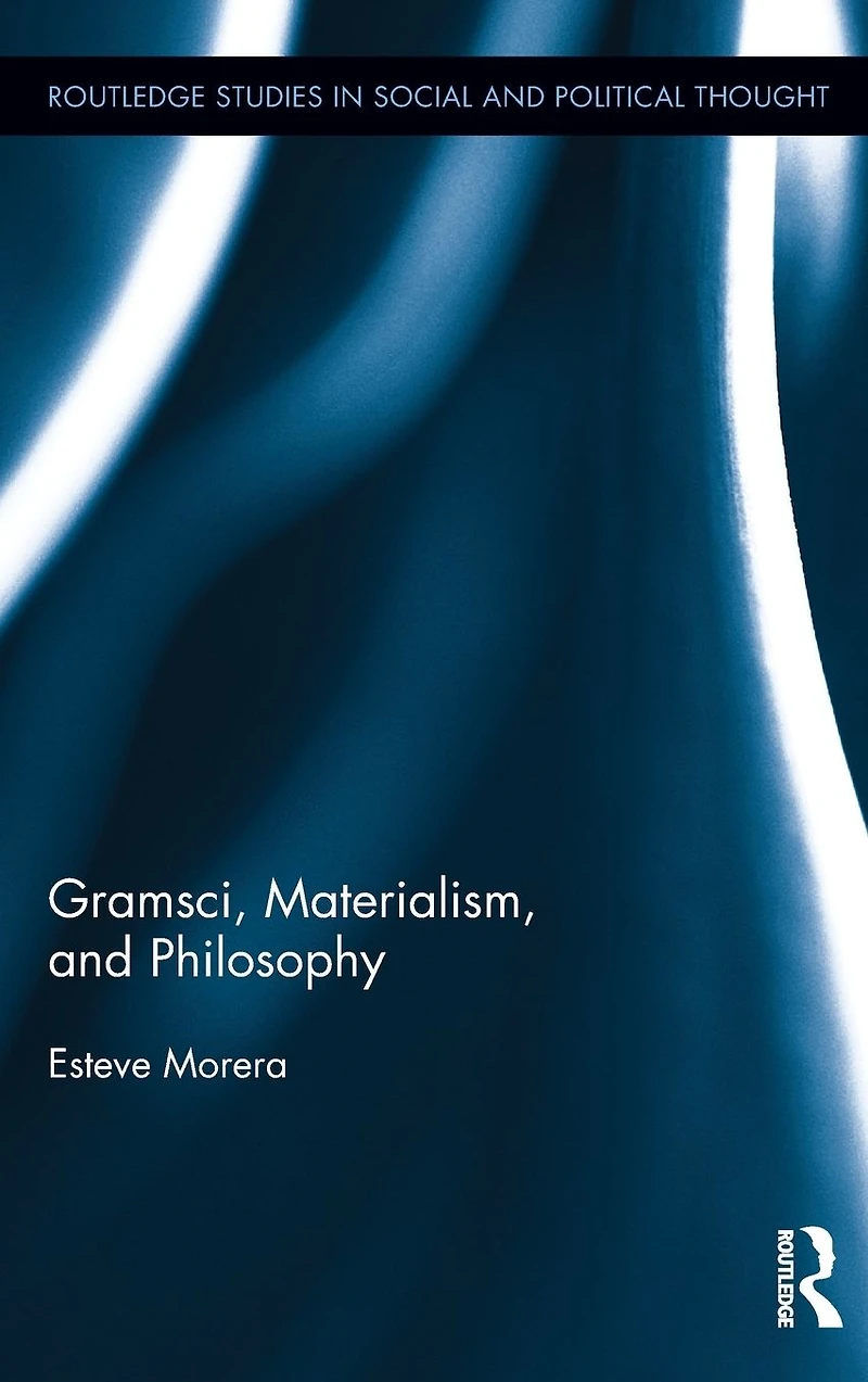 Gramsci, Materialism, and Philosophy