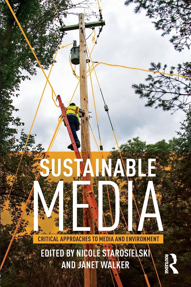 Sustainable Media: Critical Approaches to Media and Environment