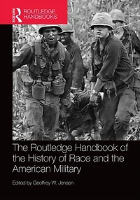 the Routledge Handbook of History Race and American Military