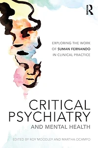 Critical Psychiatry and Mental Health: Exploring the work of Suman Fernando clinical practice