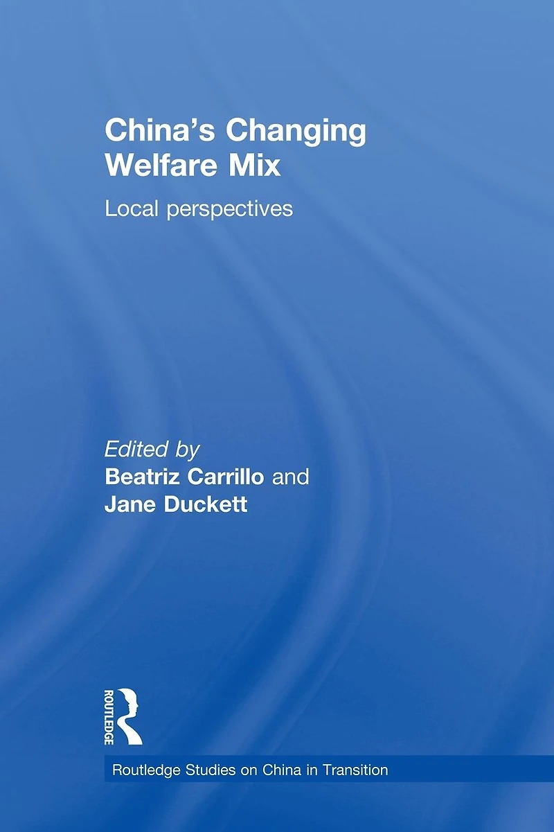 China's Changing Welfare Mix: Local Perspectives