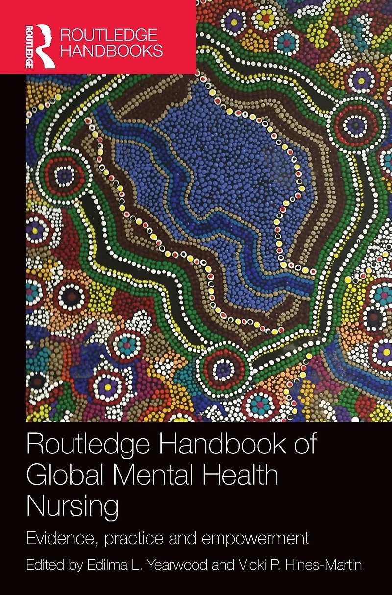 Routledge Handbook of Global Mental Health Nursing: Evidence, Practice and Empowerment