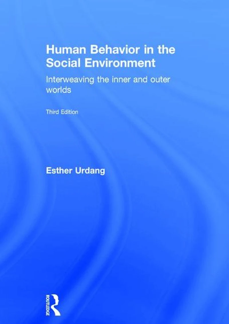 Human Behavior the Social Environment: Interweaving Inner and Outer Worlds