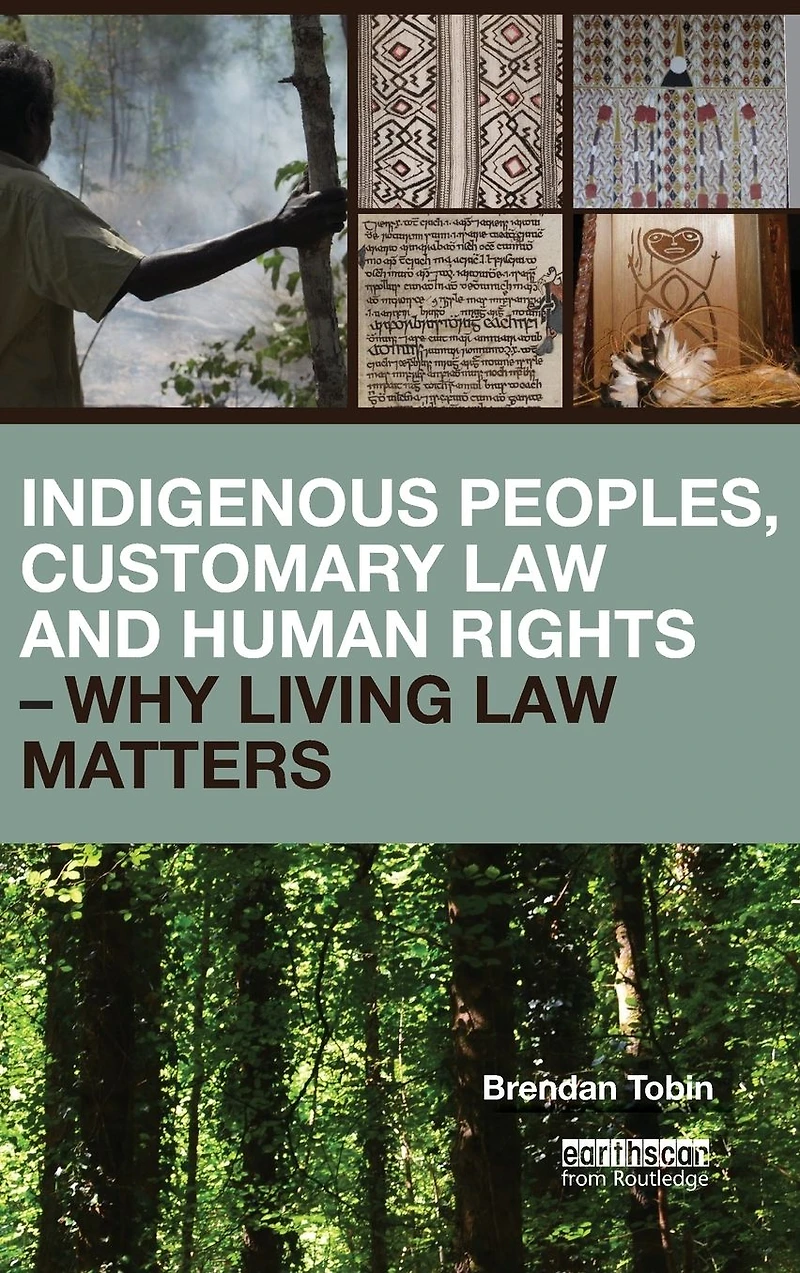 Indigenous Peoples, Customary Law and Human Rights - Why Living Matters