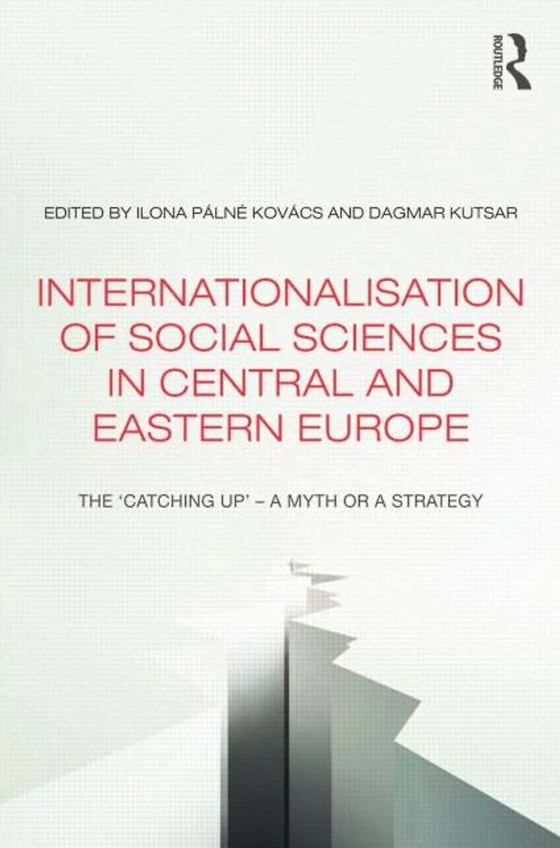 Internationalisation of Social Sciences Central and Eastern Europe: The 'Catching Up' -- a Myth or Strategy?