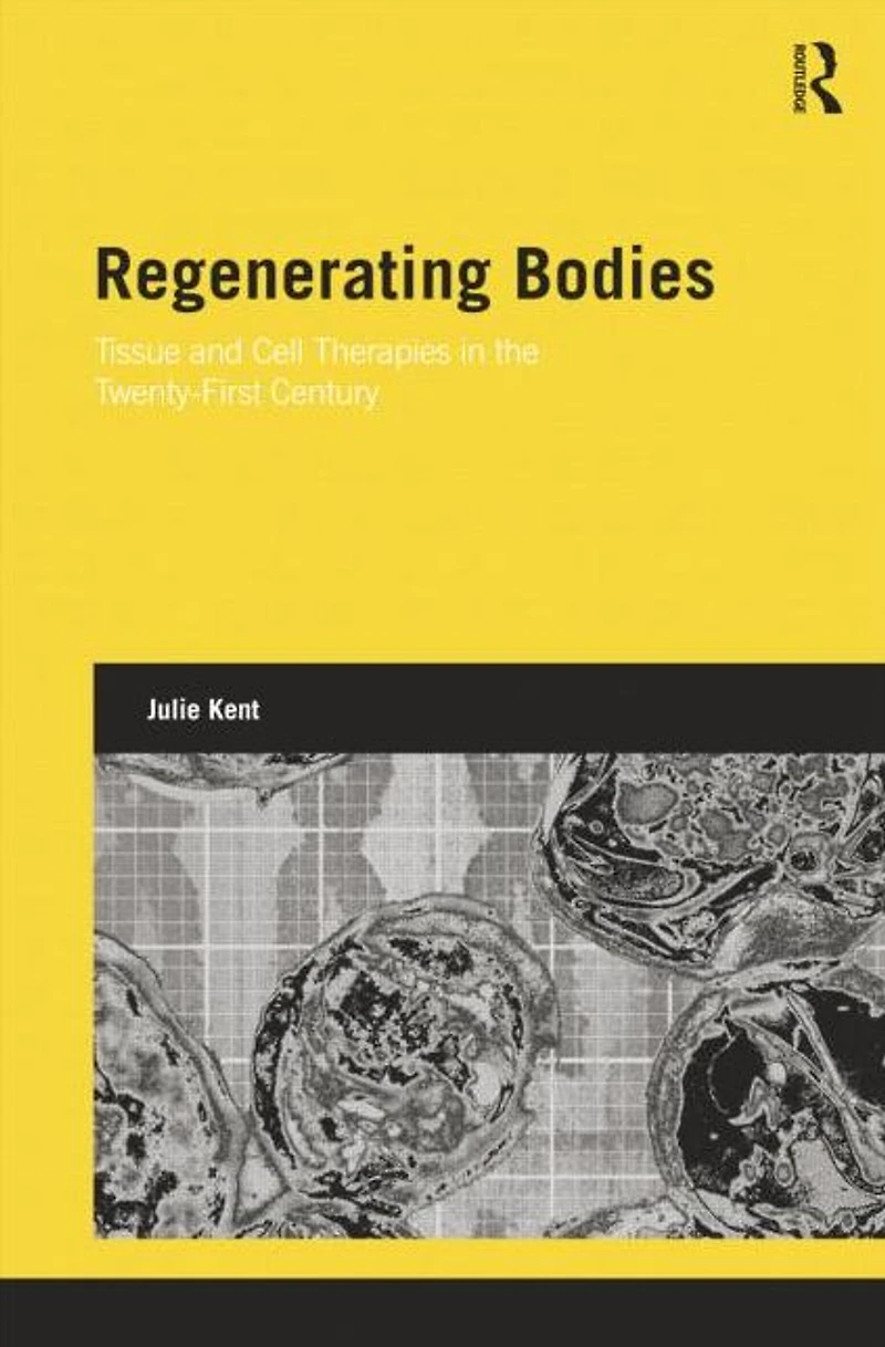 Regenerating Bodies: Tissue and Cell Therapies the Twenty-First Century
