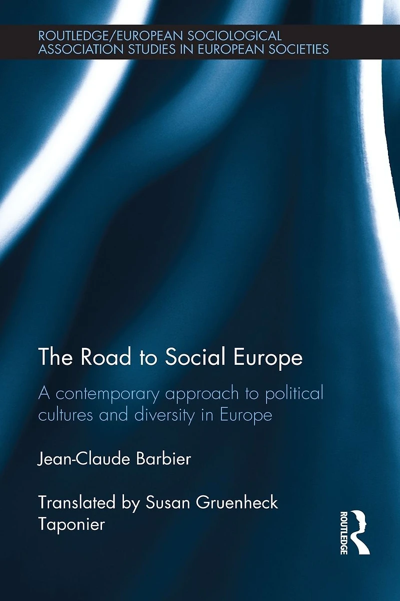 The Road to Social Europe: A Contemporary Approach Political Cultures and Diversity Europe