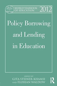 World Yearbook of Education 2012: Policy Borrowing and Lending