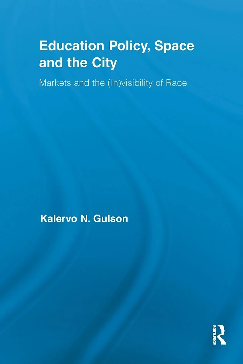 Education Policy, Space and the City: Markets (In)visibility of Race