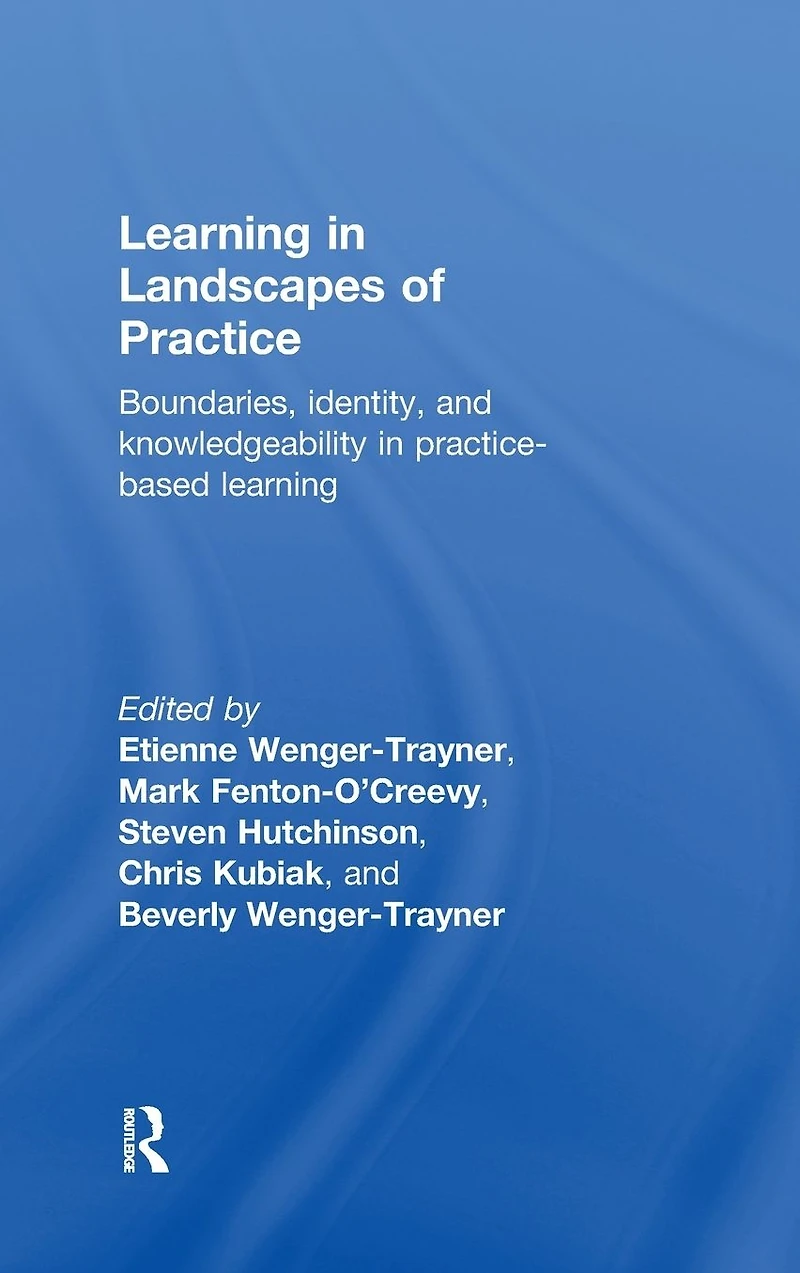 learning Landscapes of Practice: Boundaries, identity, and knowledgeability practice-based