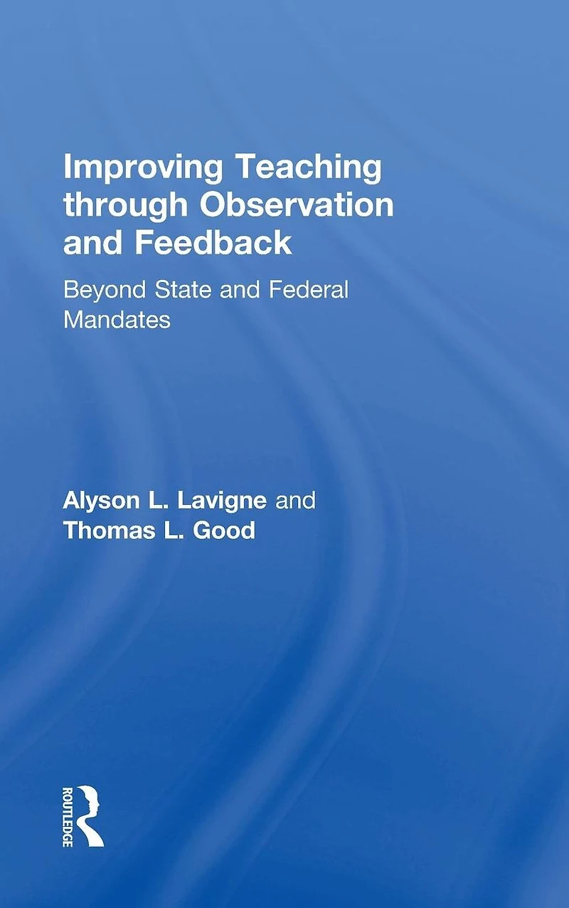 Improving Teaching through Observation and Feedback: Beyond State Federal Mandates