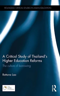 A Critical Study of Thailand's Higher Education Reforms: The culture borrowing