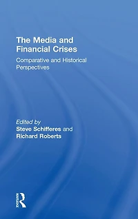 The Media and Financial Crises: Comparative Historical Perspectives