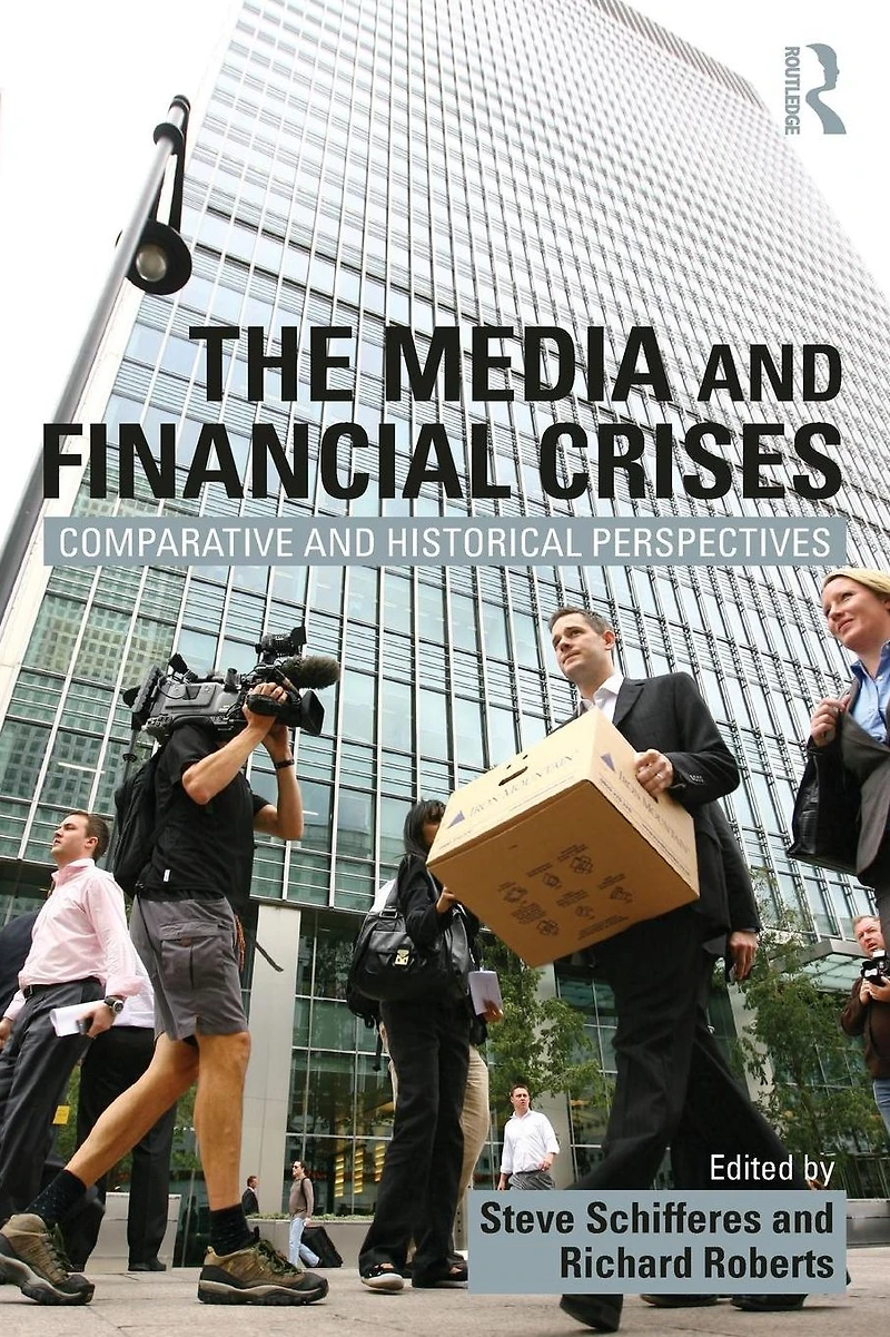 The Media and Financial Crises: Comparative Historical Perspectives