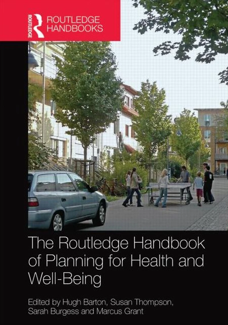 The Routledge Handbook of Planning for Health and Well-Being: Shaping a sustainable healthy future