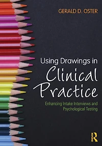 Using Drawings Clinical Practice: Enhancing Intake Interviews and Psychological Testing