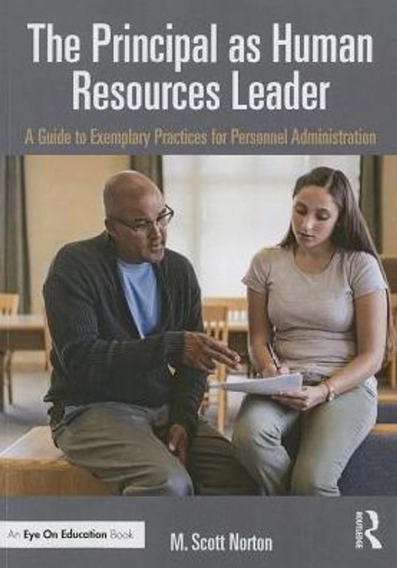 The Principal as Human Resources Leader: A Guide to Exemplary Practices for Personnel Administration